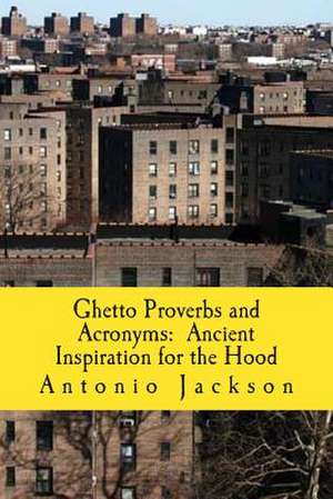 Ghetto Proverbs and Acronyms de MR Antonio Jackson