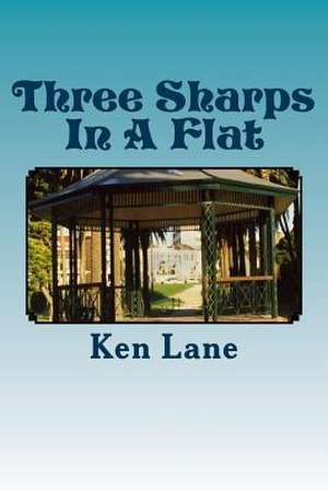 Three Sharps in a Flat de MR Ken W. Lane