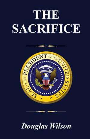 The Sacrifice de Douglas Wilson