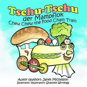 Tschu-Tschu, Die Mampflok (Chew Chew the Food Chain Train) (Bilingual German) de Janet Michelson