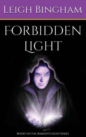 Forbidden Light de Leigh Bingham