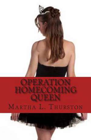 Operation Homecoming Queen de Martha L. Thurston