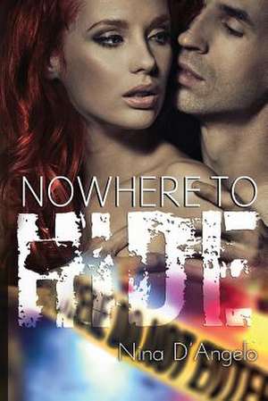 Nowhere to Hide de Nina D'Angelo