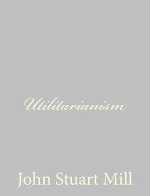 Utilitarianism de John Stuart Mill