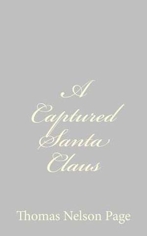 A Captured Santa Claus de Thomas Nelson Page