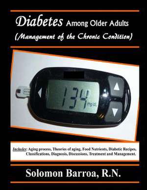 Diabetes Among Older Adults (Management of the Chronic Condition) de Solomon Barroa R. N.