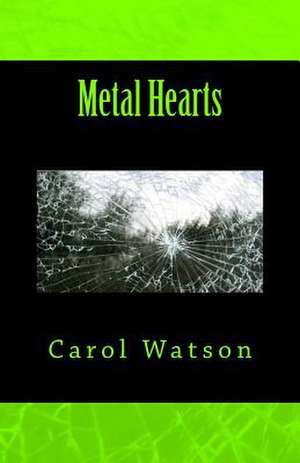 Metal Hearts de Carol Watson