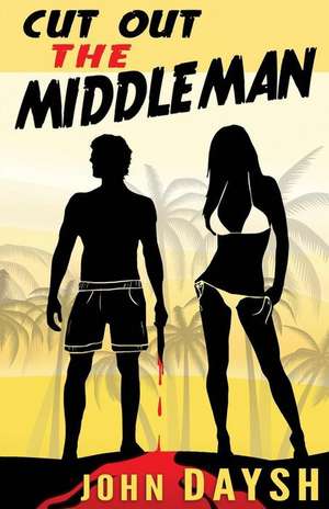 Cut Out the Middleman de John Daysh