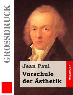 Vorschule Der Asthetik (Grossdruck) de Jean Paul