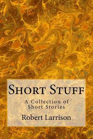 Short Stuff de Robert Larrison