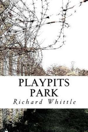 Playpits Park de Richard Whittle