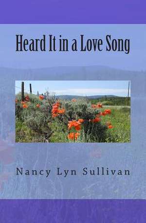 Heard It in a Love Song de Nancy Lyn Sullivan