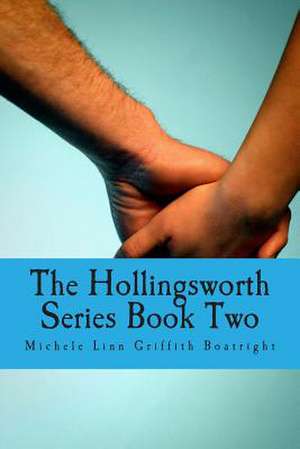 The Hollingsworth Series Book Two de Michele Linn Linn Griffith Boatright