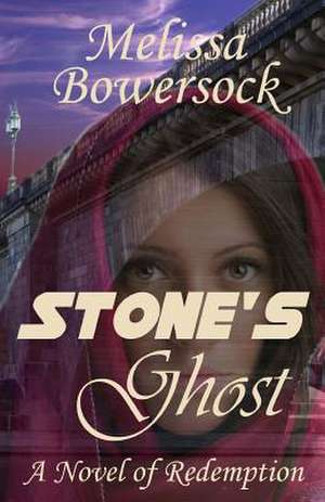 Stone's Ghost de Melissa Bowersock