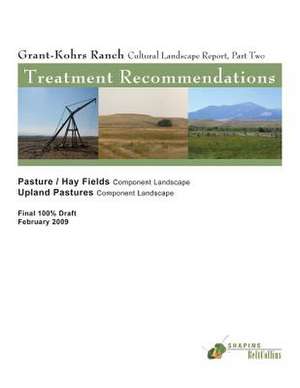 Grant-Kohrs Ranch Cultural Landscape Report, Part Two de Shapins Belt Collins