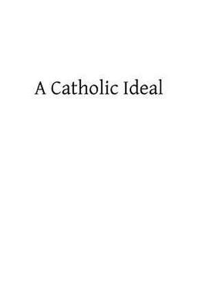 A Catholic Ideal de Charles T. Gatty