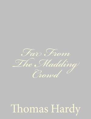 Far from the Madding Crowd de Thomas Hardy