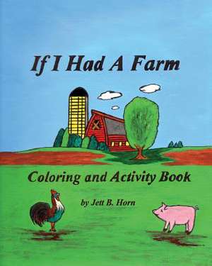 If I Had a Farm Coloring and Activity Book de Linda D. Horne