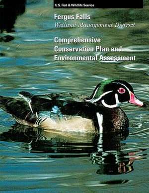 Fergus Falls Wetland Management District Comprehensive Conservation Plan and Environmental Assessment de U S Fish & Wildlife Service