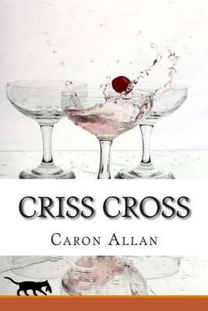 Criss Cross de Caron Allan