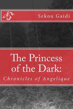 The Princess of the Dark de MR Sekou Gaidi