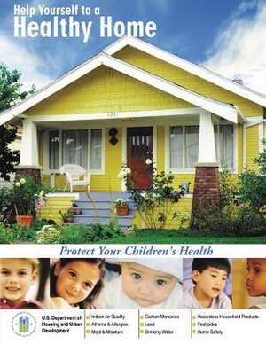 Help Yourself to a Healthy Home de U. S. Department of Ho Urban Development