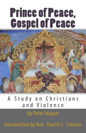 Prince of Peace, Gospel of Peace de Peter Walpot