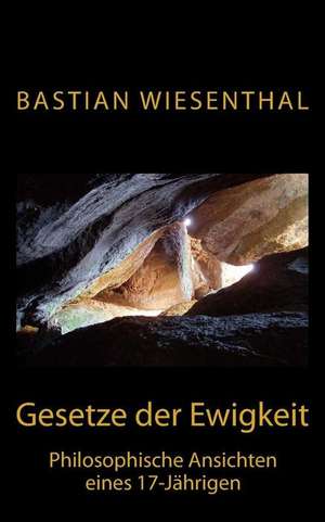 Gesetze Der Ewigkeit de Bastian Wiesenthal