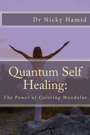 Quantum Self Healing de Dr Nicky Hamid