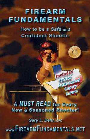 Firearm Fundamentals - TX de MR Gary L. Behr Cpc