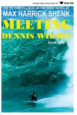 Meeting Dennis Wilson de Shenk, Max Harrick