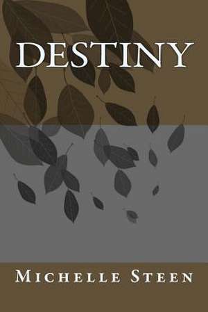 Destiny de Michelle S. Steen