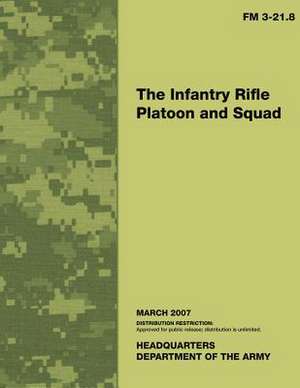 The Infantry Rifle Platoon and Squad de Department of the Army