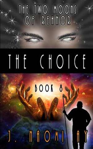 The Choice de J. Naomi Ay