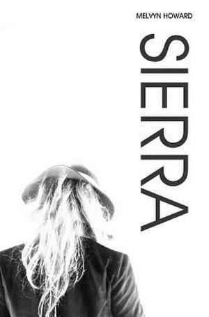 Sierra - Volume II. Inspired by the Song by Boz Scaggs. the Fantasy Adventure Continues... de Melvyn Howard