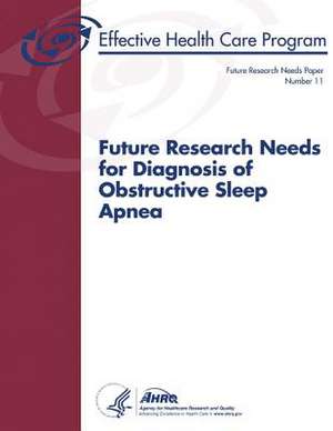 Future Research Needs for Diagnosis of Obstructive Sleep Apnea de U. S. Department of Heal Human Services