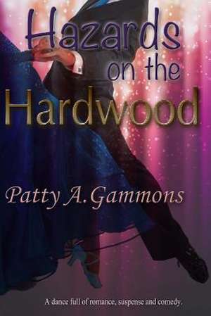 Hazards on the Hardwood de Patty a. Gammons