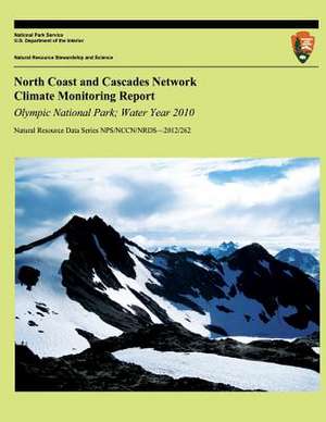 North Coast and Cascades Network Climate Monitoring Report de William Baccus