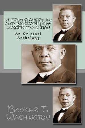 Up from Slavery de Booker T. Washington