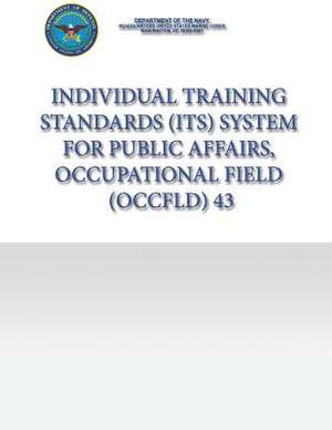 Individual Training Standards (Its) System for Public Affairs, Occupational Field (Occfld) 43 de Department of the Navy