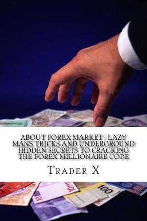 About Forex Market de Trader X
