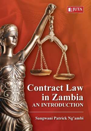 Contract Law in Zambia de Sangwani Patrick Ng'ambi