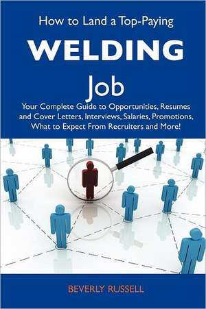 How to Land a Top-Paying Welding Job de Beverly Russell