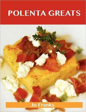 Polenta Greats de Jo Franks