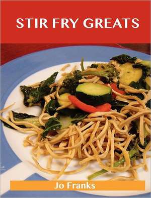 Stir Fry Greats de Jo Franks