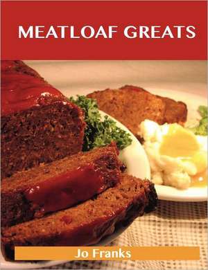 Meatloaf Greats de Jo Franks