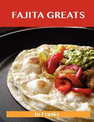 Fajita Greats de Jo Franks