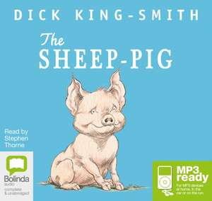 King-Smith, D: The Sheep-Pig de Dick King-Smith