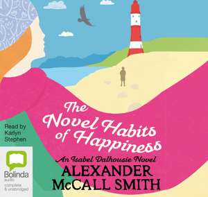 McCall Smith, A: The Novel Habits of Happiness de Alexander McCall Smith