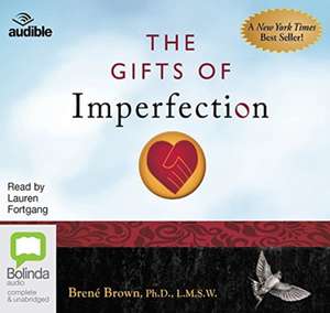 Brown, B: The Gifts of Imperfection de Brené Brown